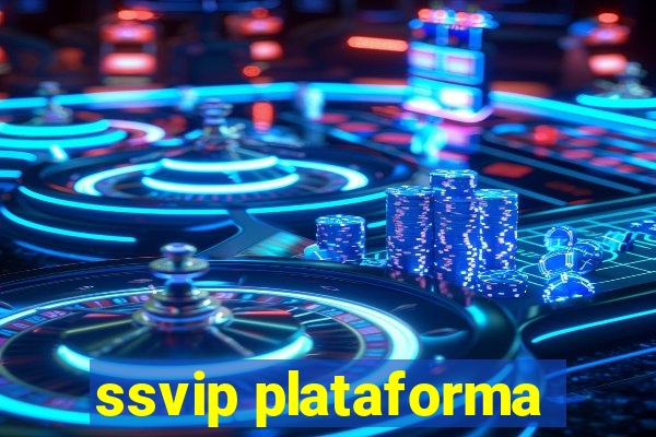 ssvip plataforma